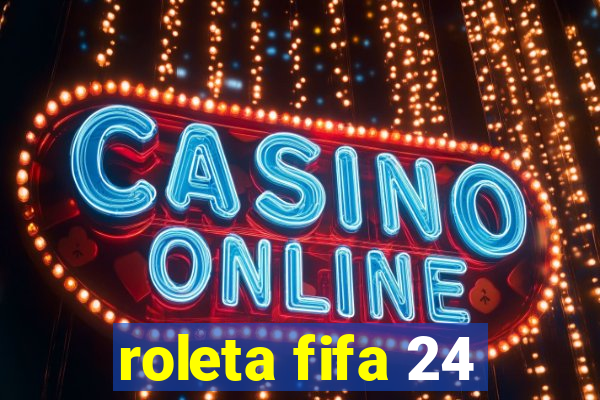 roleta fifa 24